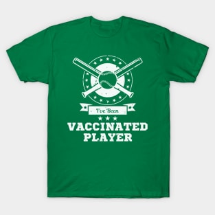 I Have Been Vaccinated Player T-Shirt